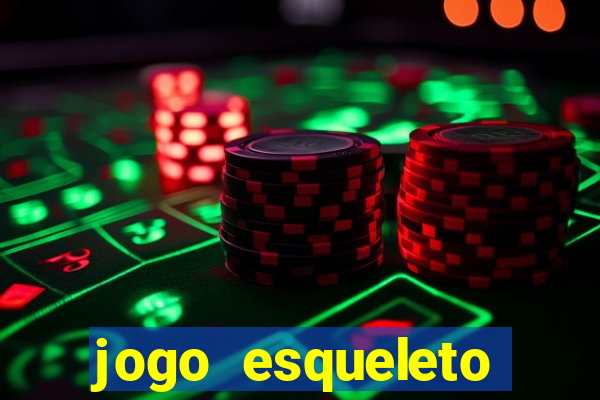 jogo esqueleto explosivo 2